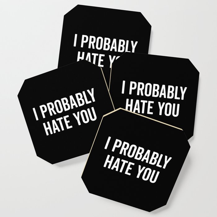 Hate You Funny Quote Coaster By Envyart Society6
