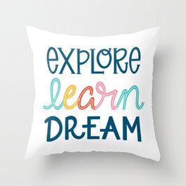 Explore Learn Dream Throw Pillow