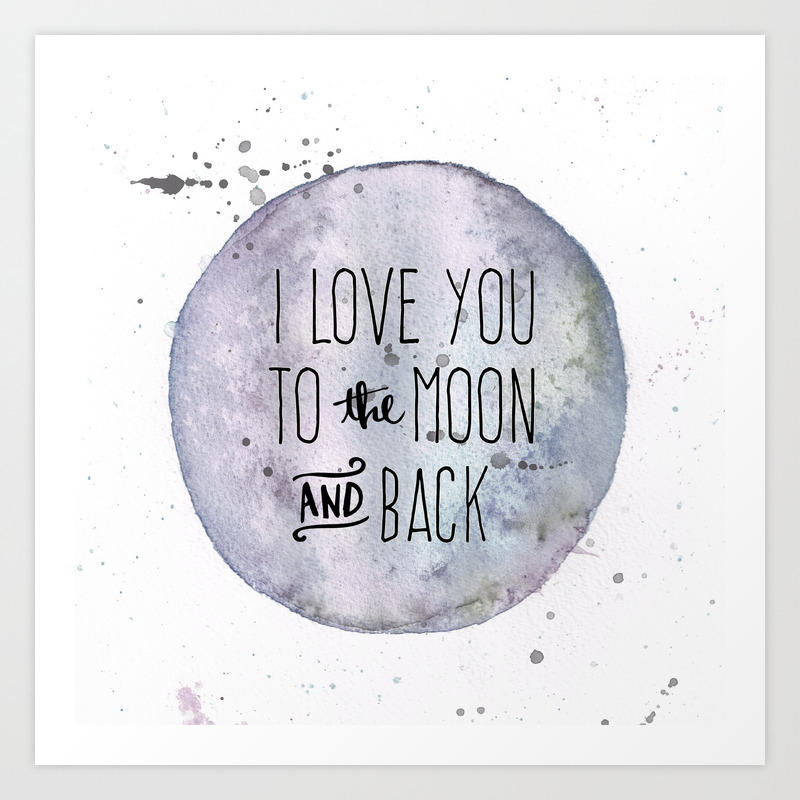 I Love You To The Moon And Back Art Print By Phillyandbrit Society6