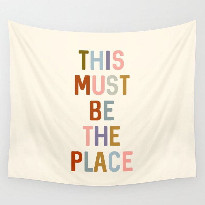 This Must Be The Place Wall Tapestry