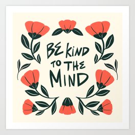 Be Kind to the Mind Art Print