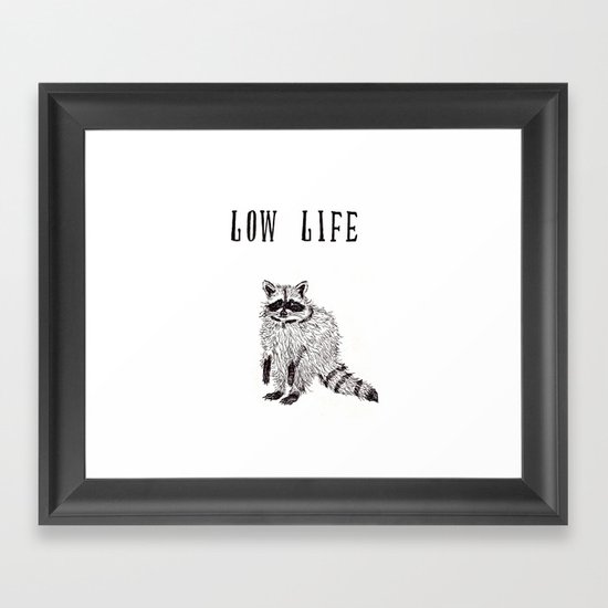 "Low Life" Framed Art Print