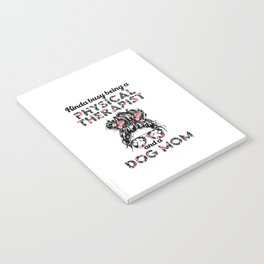 Physical therapist job title & dog mom. Perfect present for mother dad friend him or her  Notebook