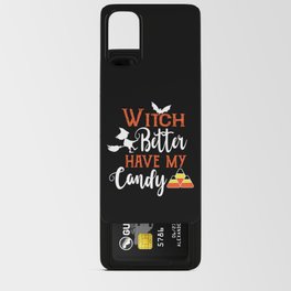 Witch Better Have My Candy Funny Halloween Android Card Case