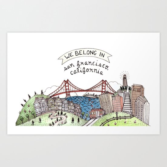 We Belong in San Francisco Art Print
