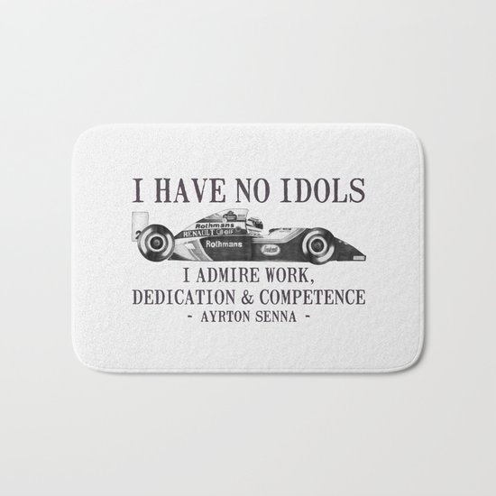 I Have No Idols - Senna Quote Bath Mat