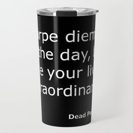 Dead Poets Society quote Travel Mug