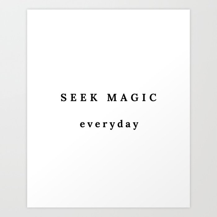 Seek Magic Everyday Art Print