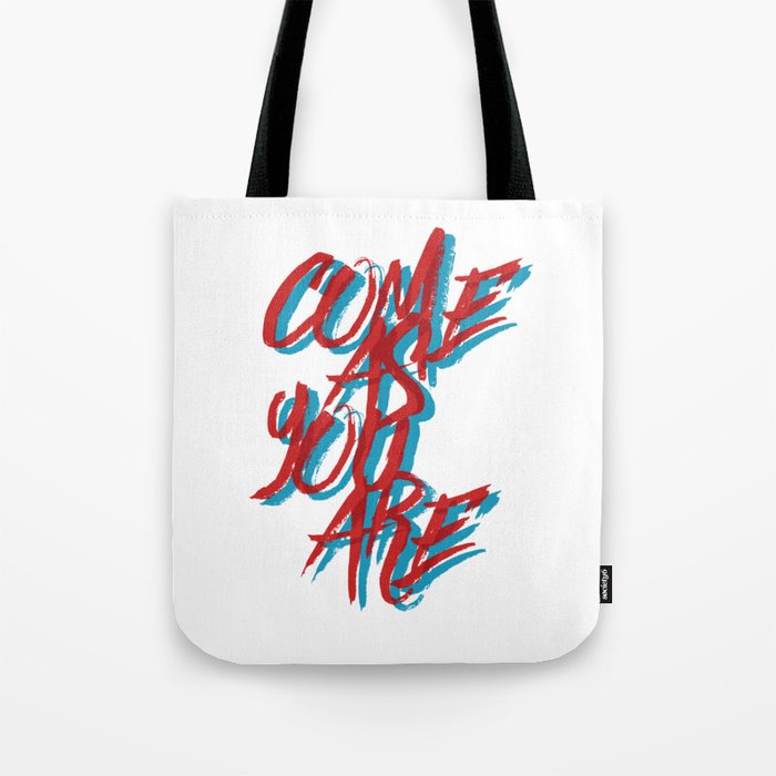 Come As You Are  Tote Bag