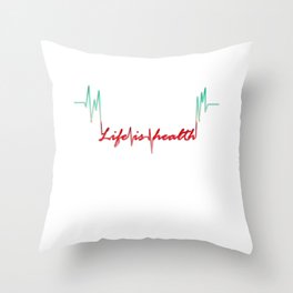 Life is health Throw Pillow