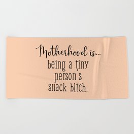 Tiny Person's Snack Bitch Funny Motherhood Quote Beach Towel