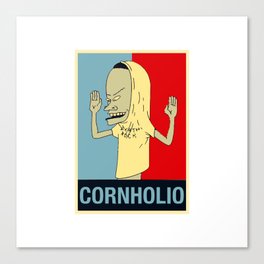 Cornholio Canvas Print
