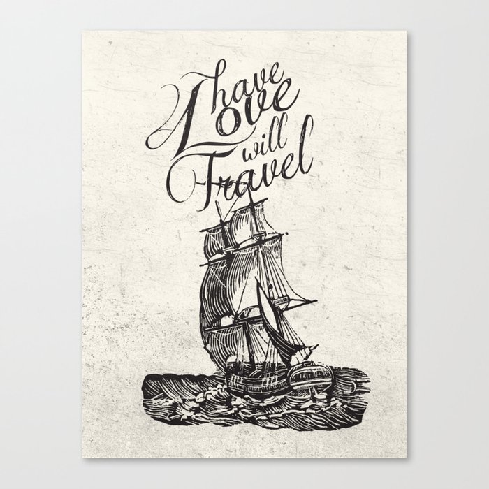 Have Love Will Travel Canvas Print