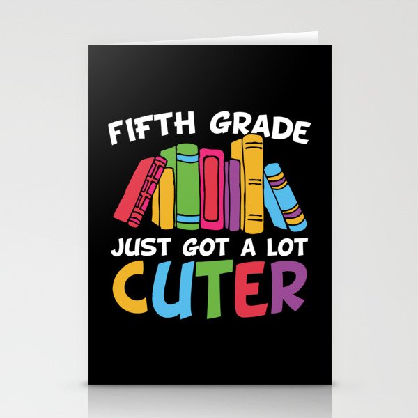 Fifth Grade Just Got A Lot Cuter Stationery Cards