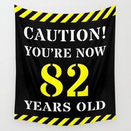 [ Thumbnail: 82nd Birthday - Warning Stripes and Stencil Style Text Wall Tapestry ]