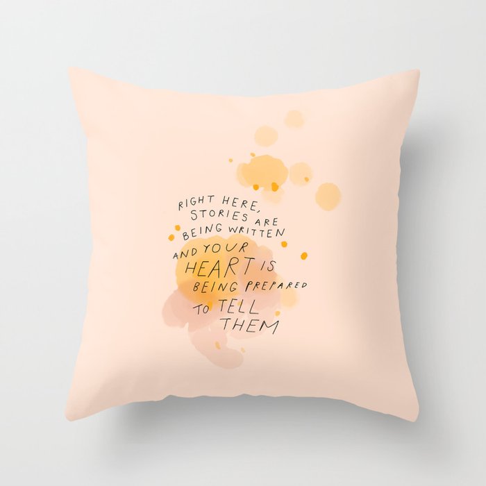 "Right Here, Stories Are Being Written" Throw Pillow