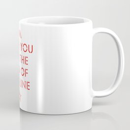 I'm with you till the end of the line Coffee Mug