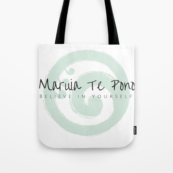 Maruia te Pono - Believe in Yourself - Maori Wisdom Tote Bag
