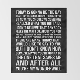Wonderwall Throw Blankets For Any Room Or Decor Style Society6 Today is gonna be the day that they're gonna throw it back to you by now you ok so theres a movie called wonderwall made in 1968 about a reclusive scientist whose next door. society6