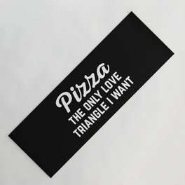 Pizza Love Triangle Funny Quote Yoga Mat