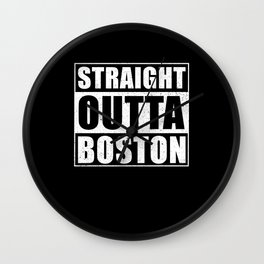 Straight Outta Boston Wall Clock