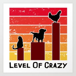 Level Of Crazy Art Print