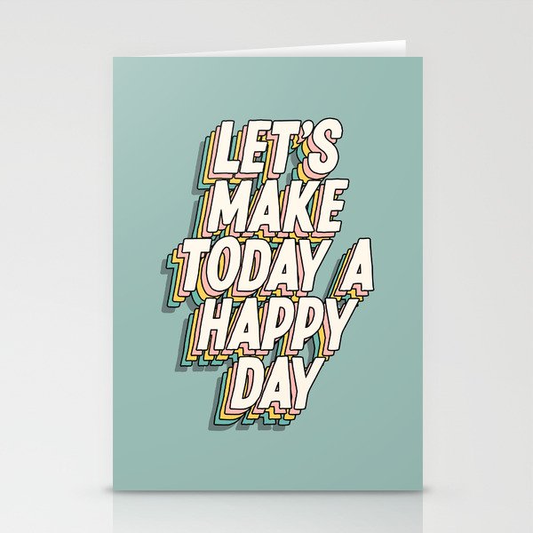 Lets Make Today a Happy Day Stationery Cards