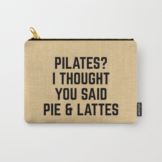 Pie & Lattes Funny Quote Carry-All Pouch