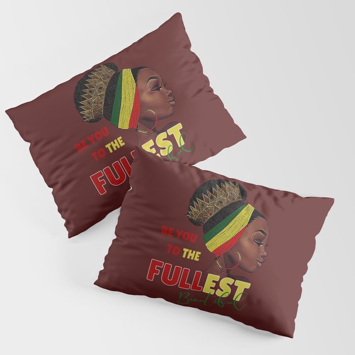 Be You To The Fullest: Beautiful Pillow Sham