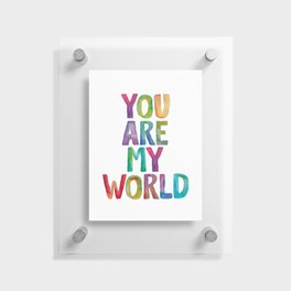 You Are My World Typography Print for Children in Rainbow Watercolors Floating Acrylic Print