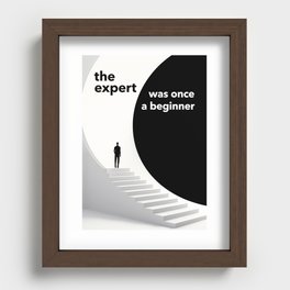 The Expert was Once a Beginner - Inspirational Recessed Framed Print