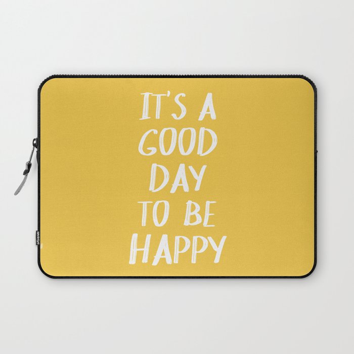 It's a Good Day to Be Happy - Yellow Laptop Sleeve