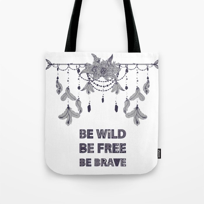 Wild, Free, Brave Tote Bag
