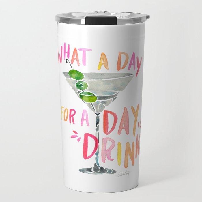 What a Day for a Day Drink – Melon Typography Travel Mug