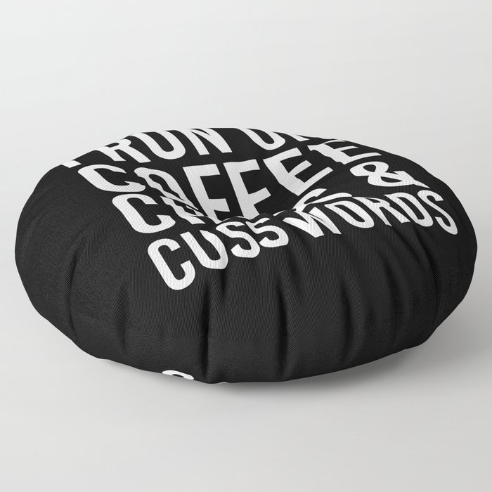 I Run On Coffee, Chaos & Cuss Words (Black & White) Floor Pillow