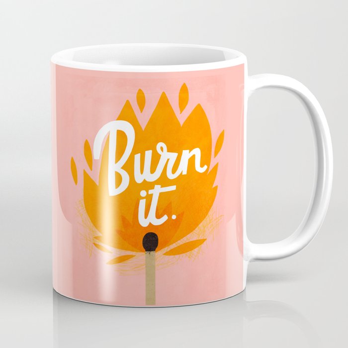 Burn it. Coffee Mug