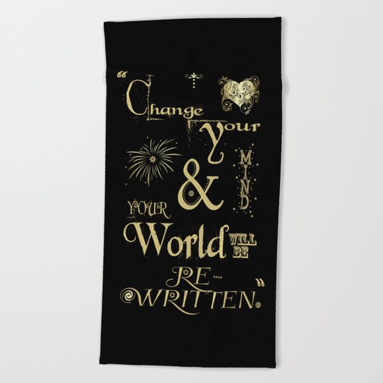 Change Your Mind & Your World Will Be Re-Written Black & Gold Beach Towel