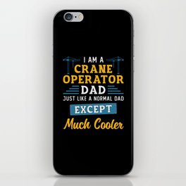 I'm A Crane Operator Dad Much Cooler Site Workers iPhone Skin