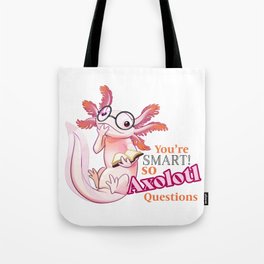 Axolotl smart questions Tote Bag