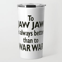 WWII, Winston, Churchill, British Prime Minister. JAW JAW. Travel Mug