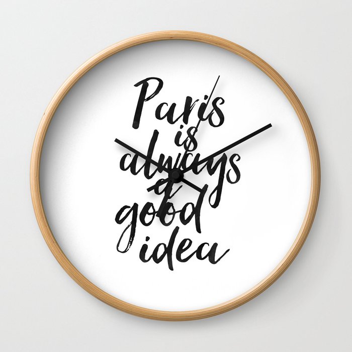 Paris As Always A Good Idea,Travel Quote,Travel Sign,Paris City,French Country,Paris Decor,Let's Tra Wall Clock