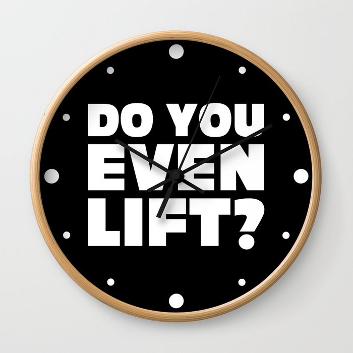 Do You Even Lift Gym Quote Wall Clock