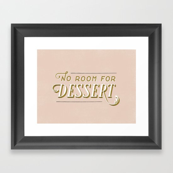 No Room For Dessert Framed Art Print
