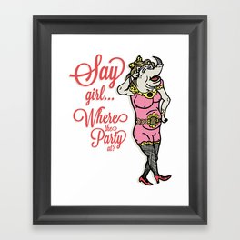 Where the party at? Framed Art Print