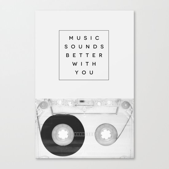 Music Sounds Better With You Canvas Print