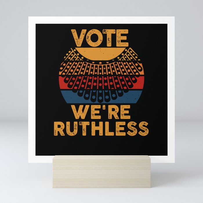 Women's Rights Vote We're Ruthless Human And Women Mini Art Print