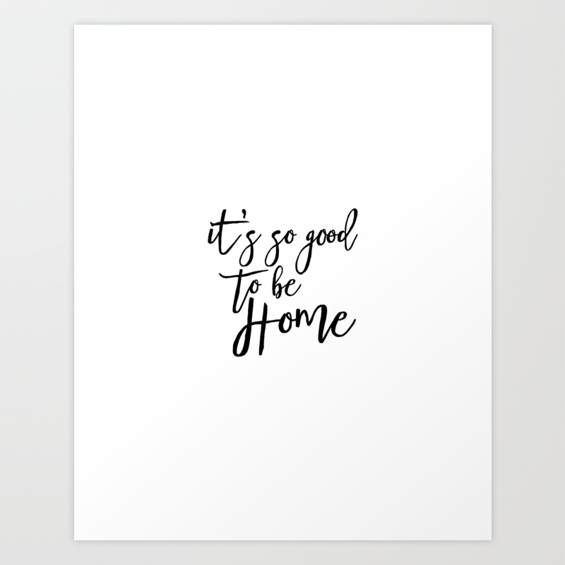 Home Sweet Home It S So Good To Be Home Home Decor Wall Art Art