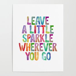 Leave a Little Sparkle Wherever You Go Poster