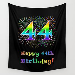 [ Thumbnail: 44th Birthday - Fun Rainbow Spectrum Gradient Pattern Text, Bursting Fireworks Inspired Background Wall Tapestry ]