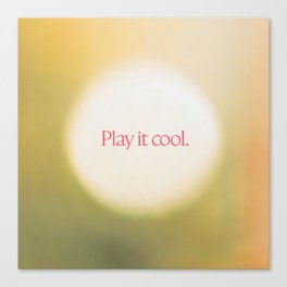 Play it cool. Canvas Print